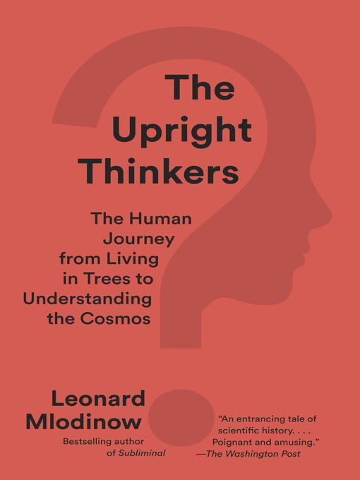 Title details for The Upright Thinkers by Leonard Mlodinow - Wait list